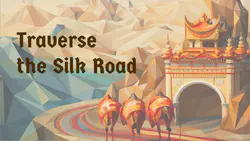 Traverse the Silk Road